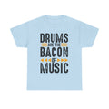 Drums Are the Bacon of Music T-Shirt - Funny Drummer Tee Shirt for Musicians & Band Lovers