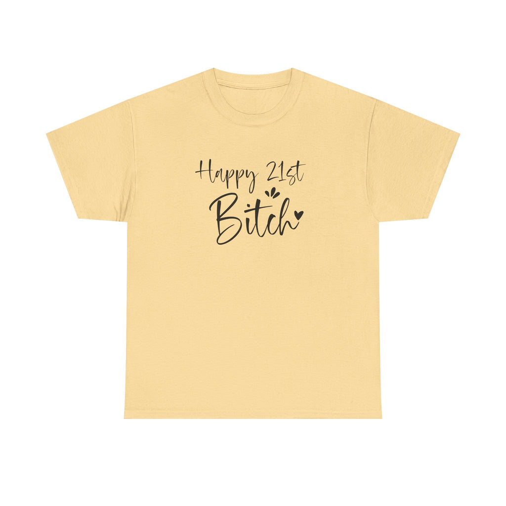 Happy 21st Bitch T-Shirt - Funny 21 Birthday Tee for Women Rude Adult Gift Shirt