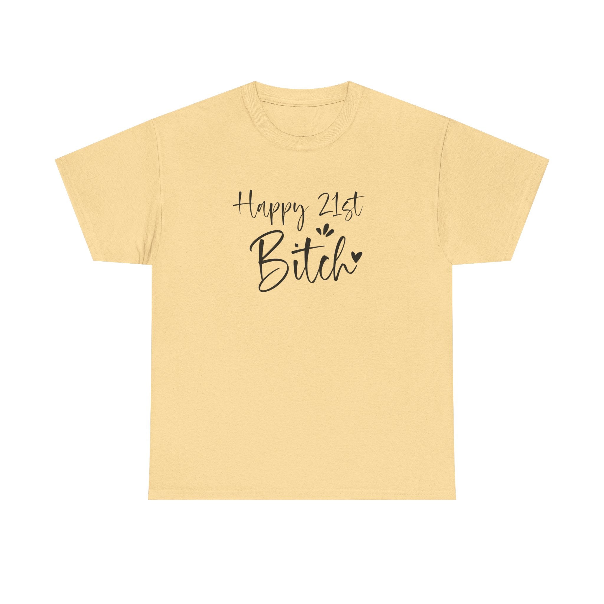 Happy 21st Bitch T-Shirt - Funny 21 Birthday Tee for Women Rude Adult Gift Shirt