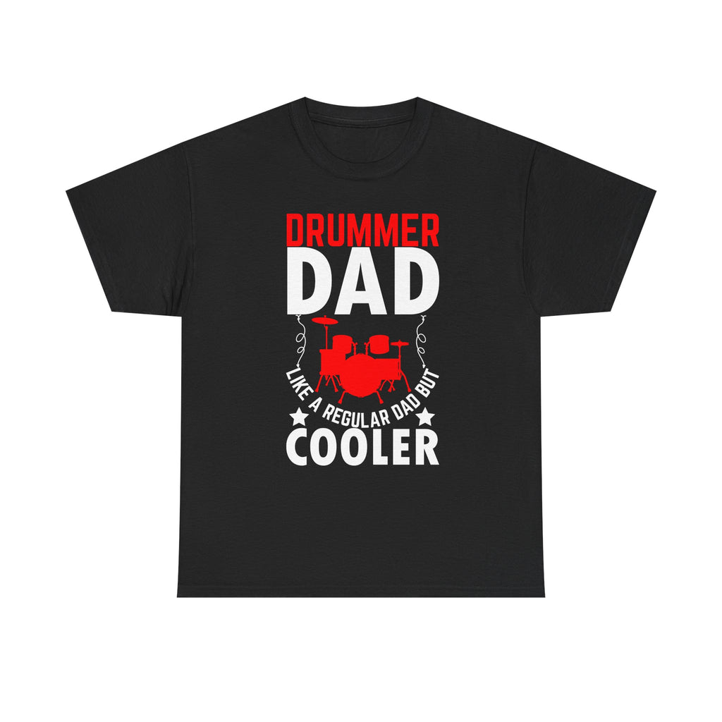 Drummer Dad T-Shirt - Like a Regular Dad but Cooler - Drum Tee Shirt for Father’s Day Birthday