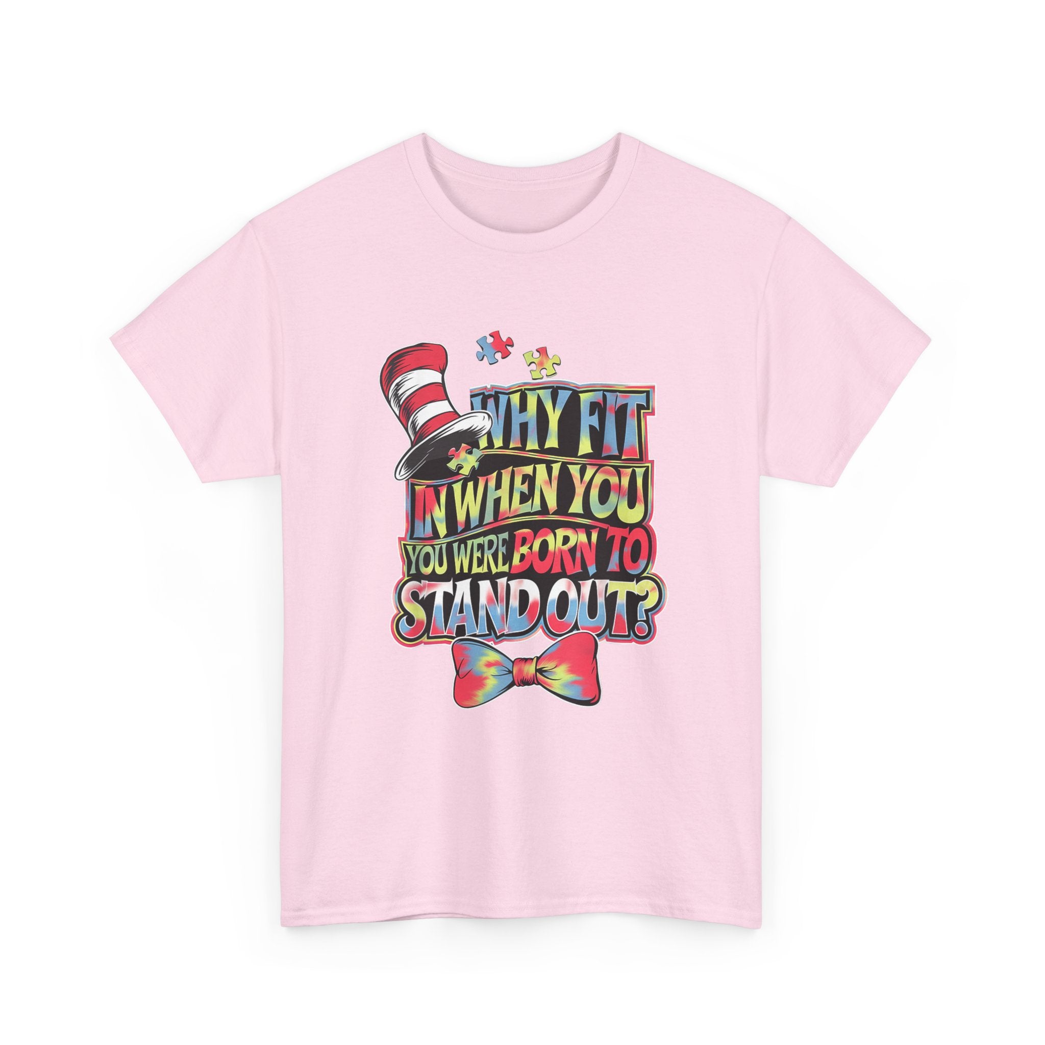 T-Shirt - Why Fit In When You Were Born To Stand Out - Autism ADHD ASD Tee Shirt