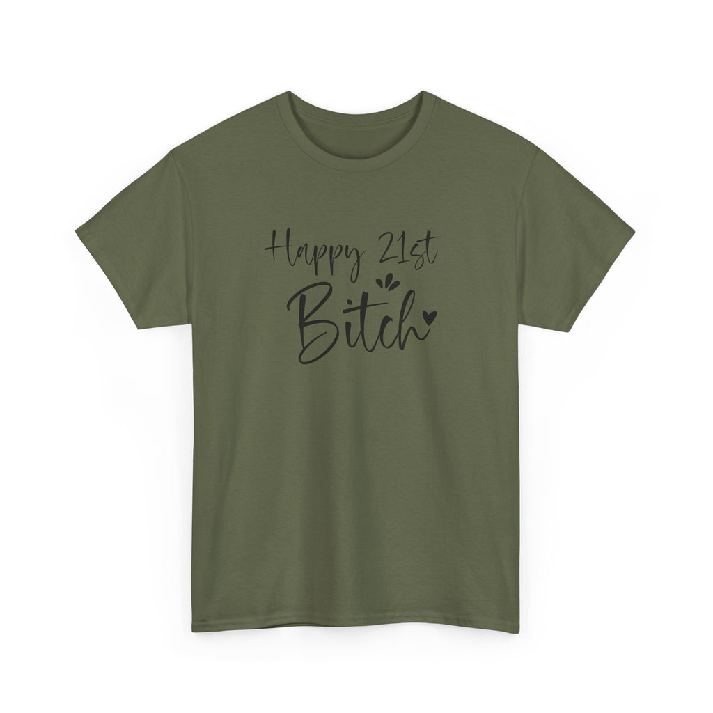 Happy 21st Bitch T-Shirt - Funny 21 Birthday Tee for Women Rude Adult Gift Shirt
