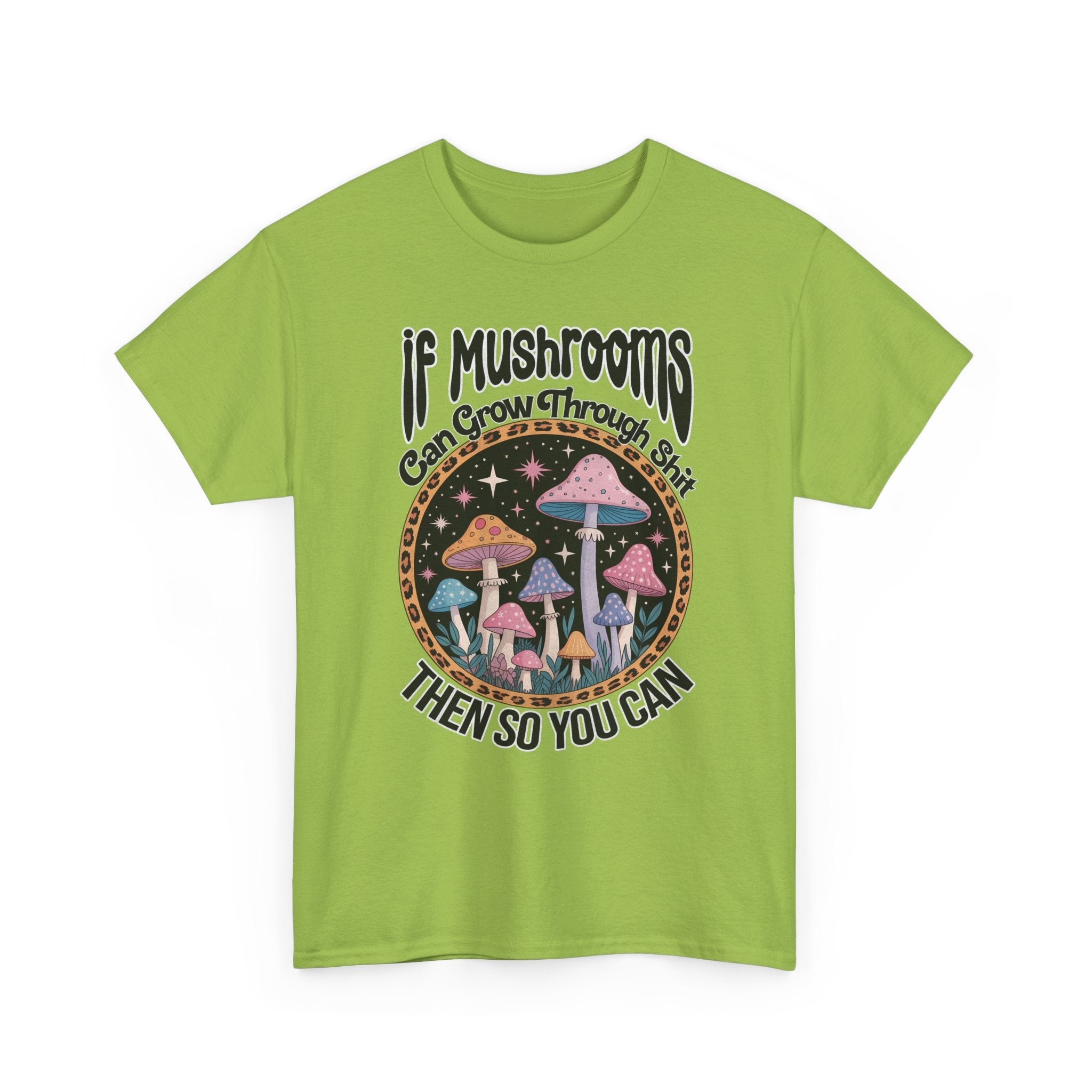 Mushroom Grow Through It T-Shirt - Funny Magic Mushroom Tee Shirt Gift Tee Shirt NEW