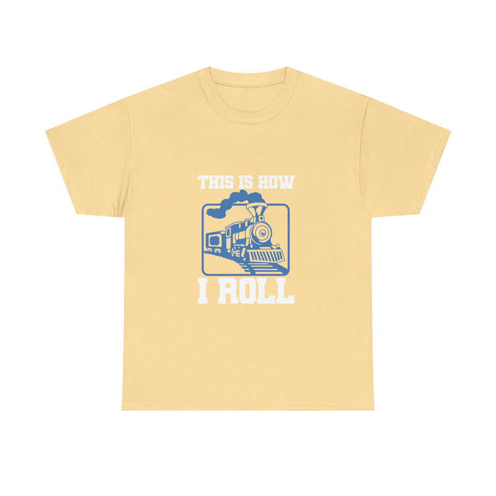 This Is How I Roll - Funny Train Tee Shirt - Gift For Trains Enthusiast - T-Shirt For Train Set Modeller Father Grandad